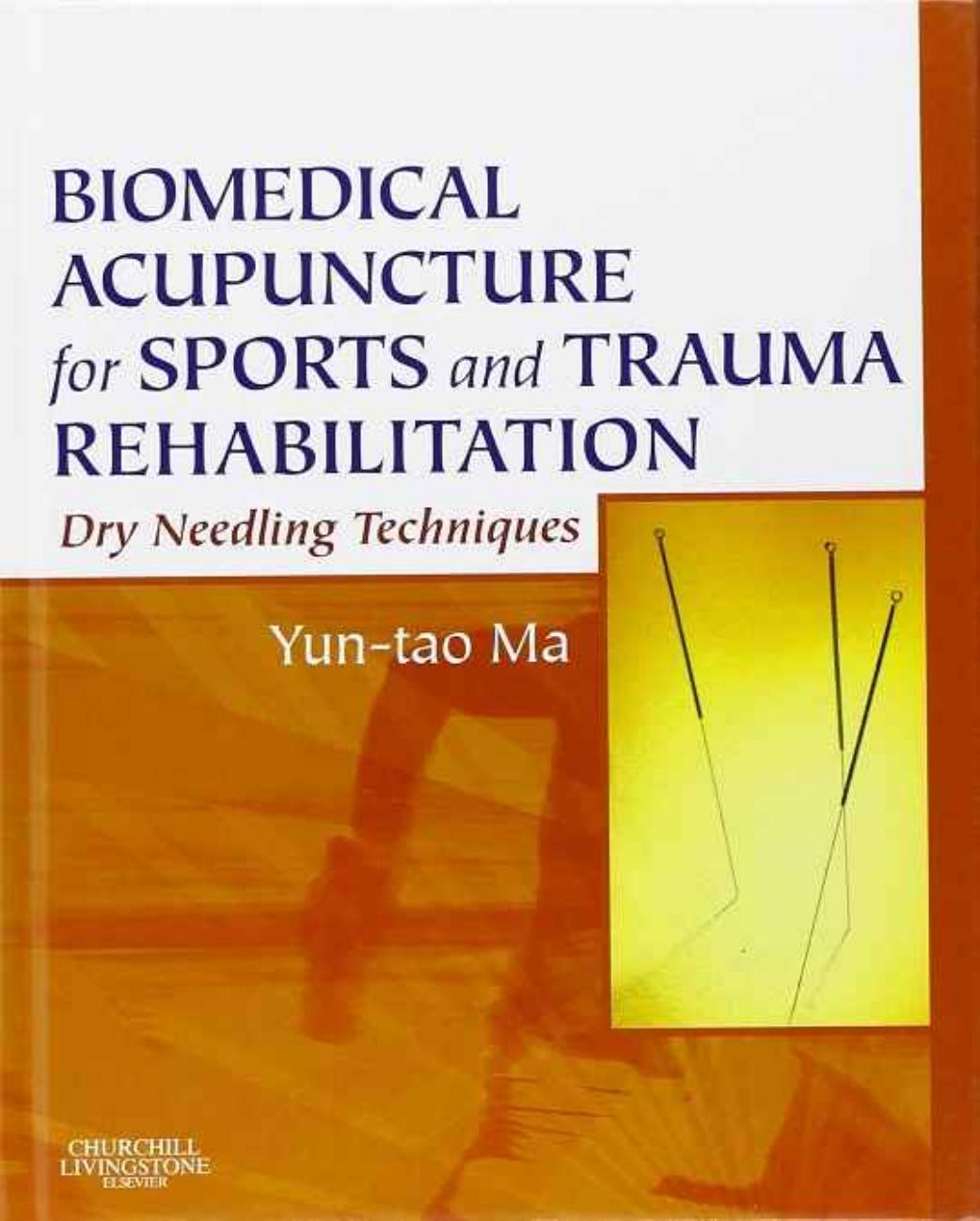 Biomedical Acupuncture For Sports And Trauma Rehabilitation: Dry Needling Techniques by Yun-tao Ma