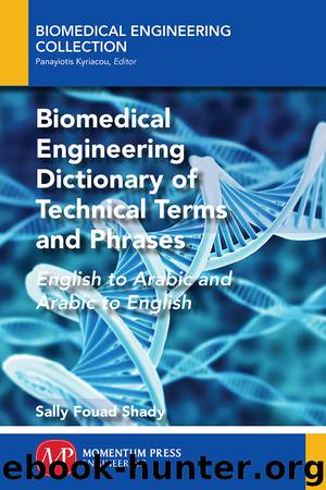Biomedical Engineering Dictionary of Technical Terms and Phrases by Sally F. Shady