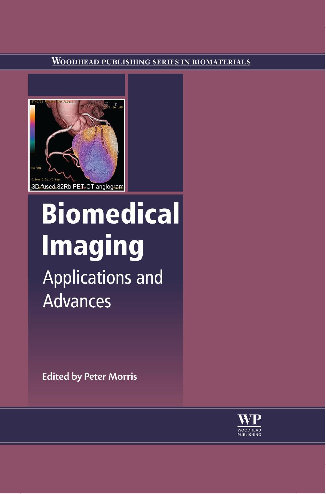 Biomedical Imaging : Applications and Advances by Peter Morris