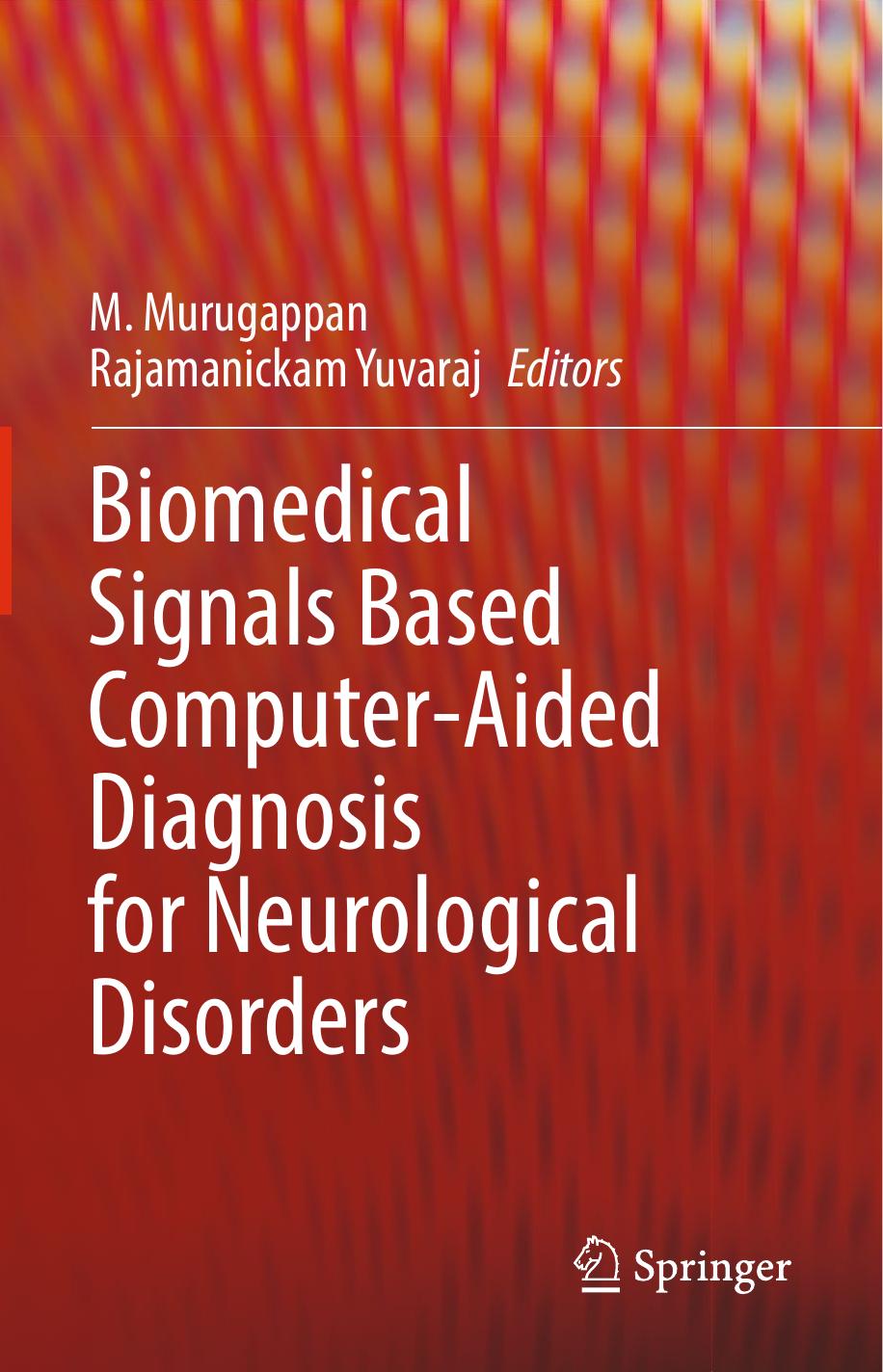 Biomedical Signals Based Computer-Aided Diagnosis for Neurological Disorders by M. Murugappan Yuvaraj Rajamanickam