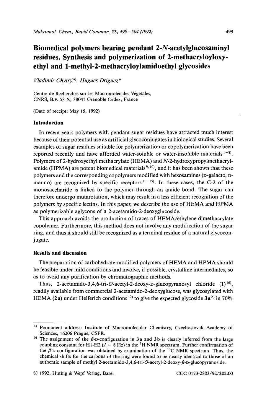 Biomedical polymers bearing pendant 2-N-acetylglucosaminyl residues. Synthesis and polymerization of 2-methacryloyloxyethyl and 1-methyl-2-methacryloylamidoethyl glycosides by Unknown