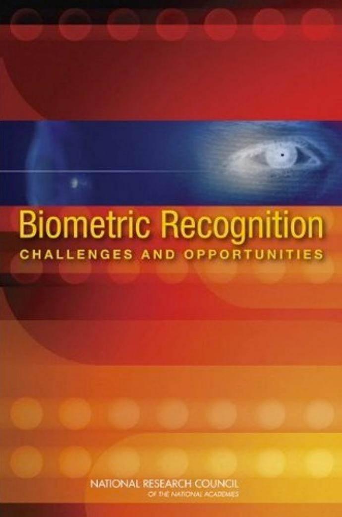 Biometric Recognition: Challenges and Opportunities by Whither Biometrics Committee National Research Council