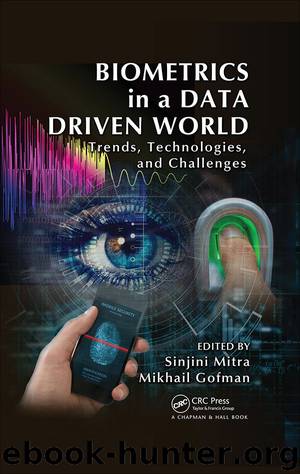 Biometrics in a Data Driven World by Sinjini Mitra & Mikhail Gofman