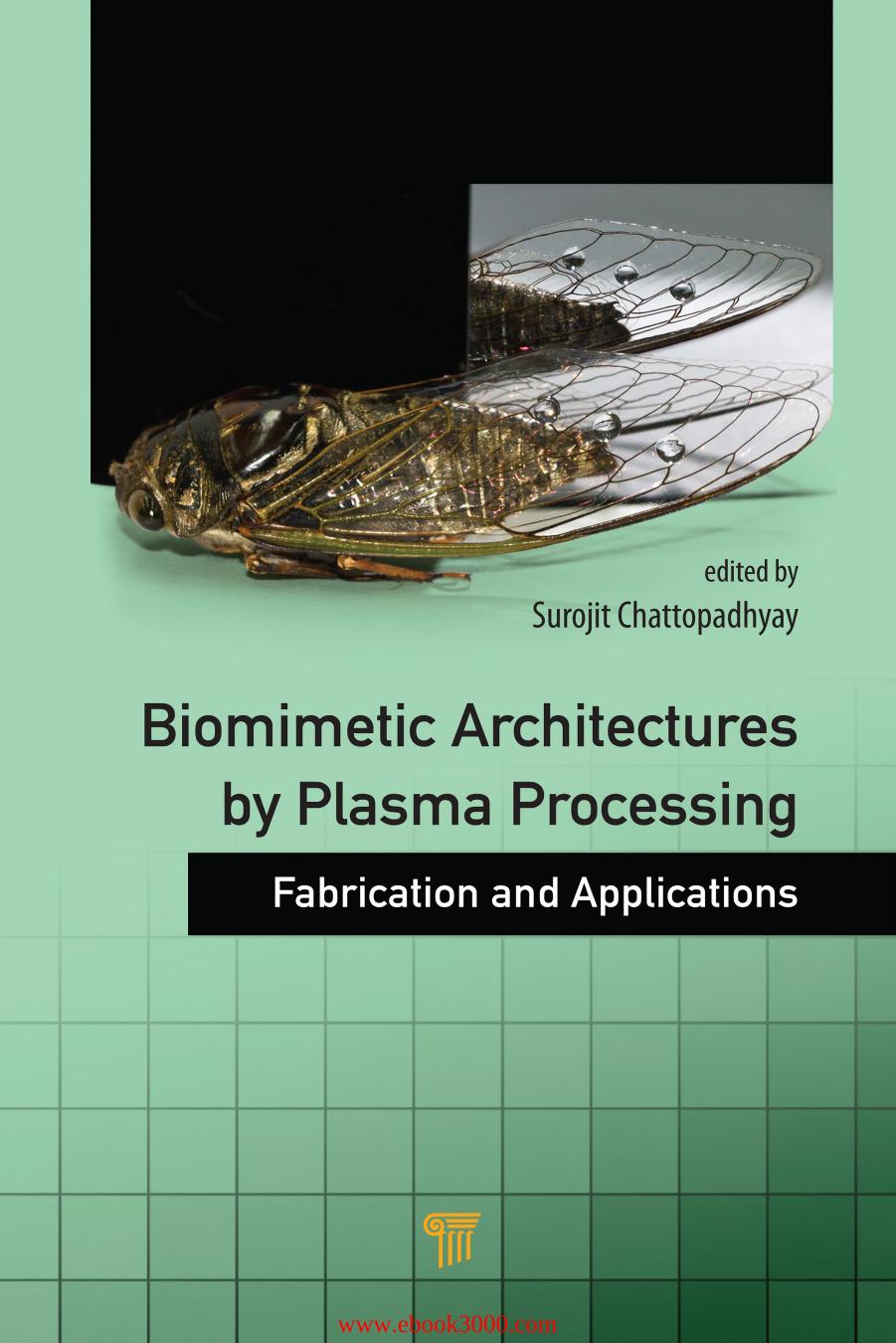 Biomimetic Architectures by Plasma Processing: Fabrication and Applications by Unknow