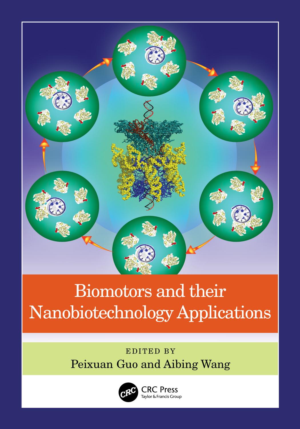 Biomotors and their Nanobiotechnology Applications by Peixuan Guo Aibing Wang