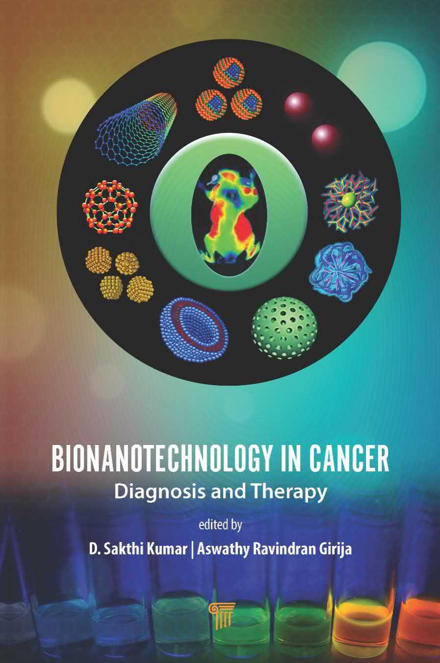 Bionanotechnology in Cancer: Diagnosis and Therapy by D. Sakthi Kumar Aswathy Ravindran Girija