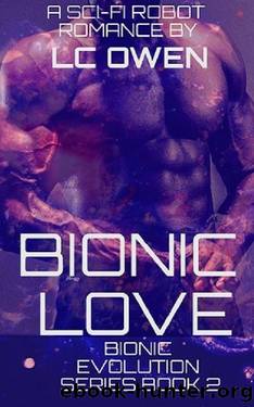Bionic Love by L C Owen