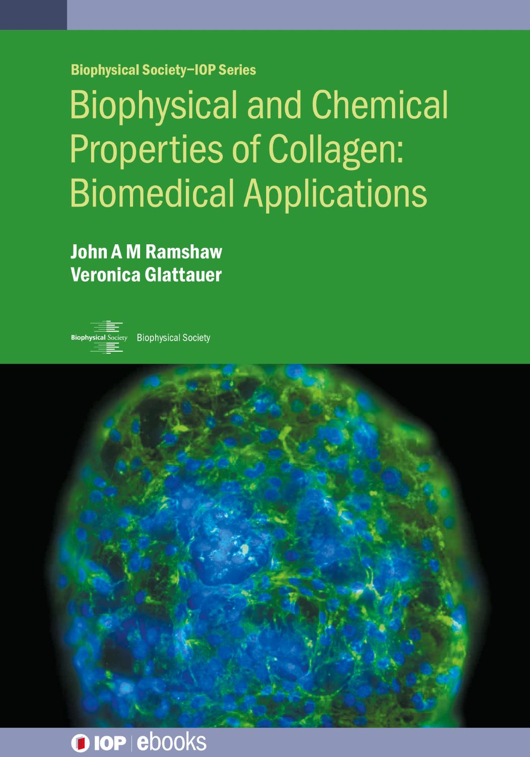 Biophysical and Chemical Properties of Collagen: Biomedical Applications in Tissue Engineering by John A.M. Ramshaw Veronica Glattauer