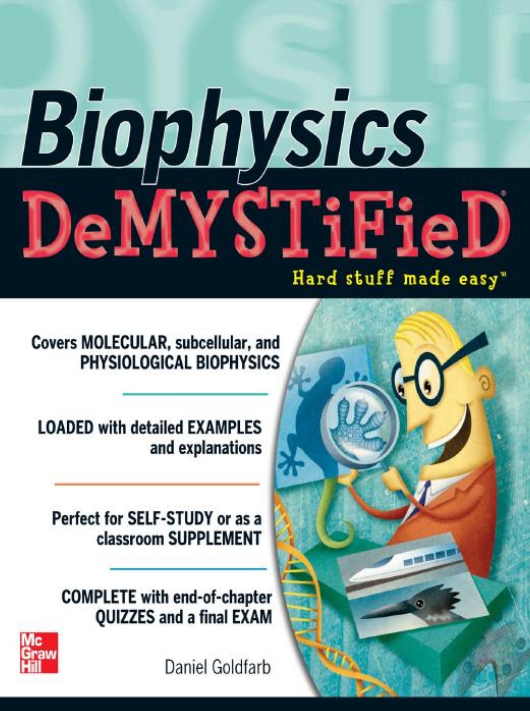 Biophysics DeMYSTiFied by Daniel Goldfarb