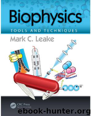 Biophysics Tools and Techniques by Mark C. Leake
