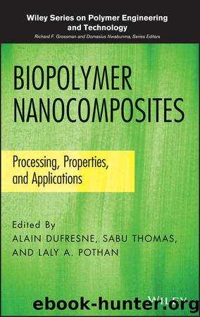 Biopolymer Nanocomposites by Alain Dufresne & Sabu Thomas & Laly A. Pothan