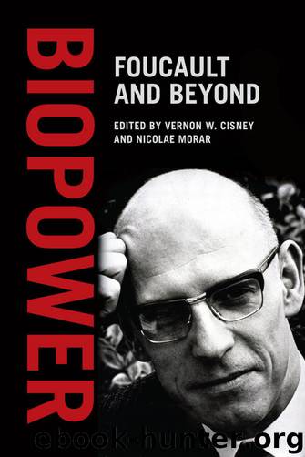 Biopower: Foucault and Beyond by Vernon W. Cisney & Nicolae Morar
