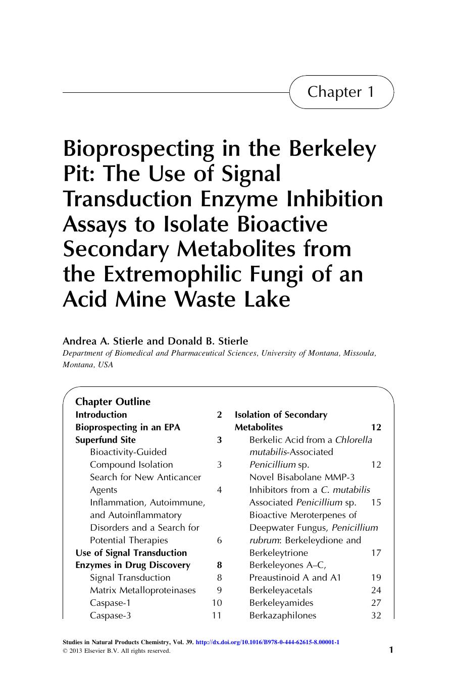 Bioprospecting in the Berkeley Pit: The Use of Signal Transduction Enzyme Inhibition Assays to Isolate Bioactive Secondary Metabolites from the Extremophilic Fungi of an Acid Mine Waste Lake by Andrea A. Stierle & Donald B. Stierle