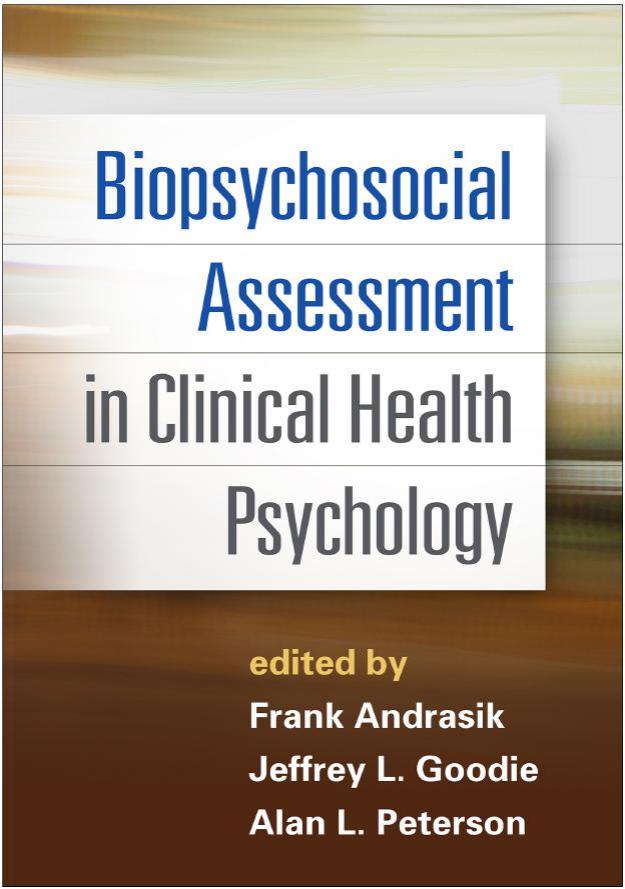 Biopsychosocial Assessment in Clinical Health Psychology by Frank Andrasik; Jeffrey L. Goodie; Alan L. Peterson