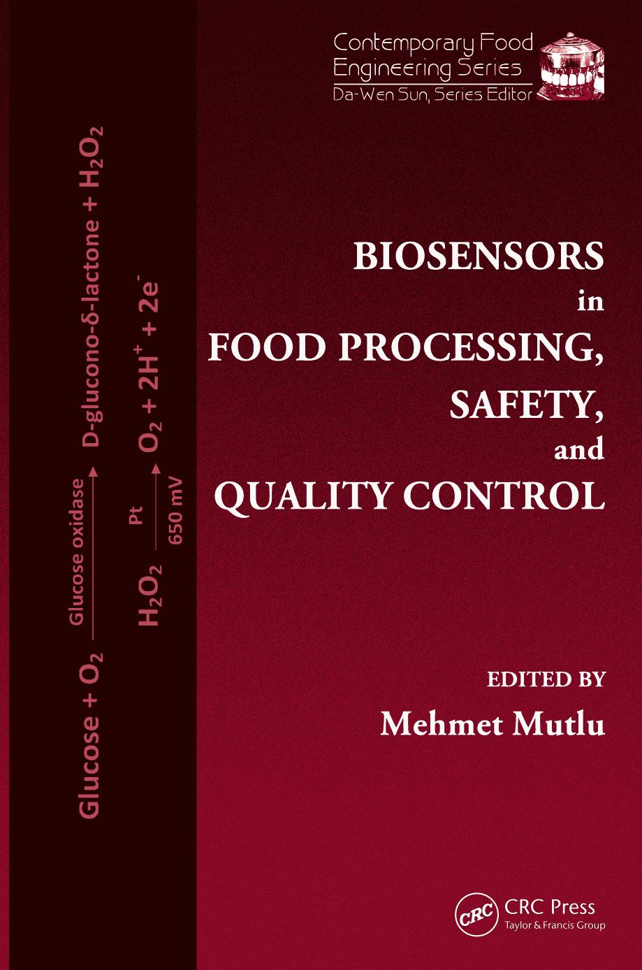 Biosensors in Food Processing, Safety, and Quality Control by Mutlu Mehmet