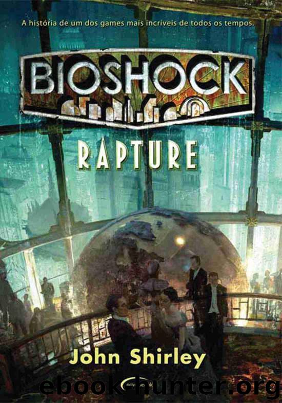 Bioshock - Rapture by John Shirley