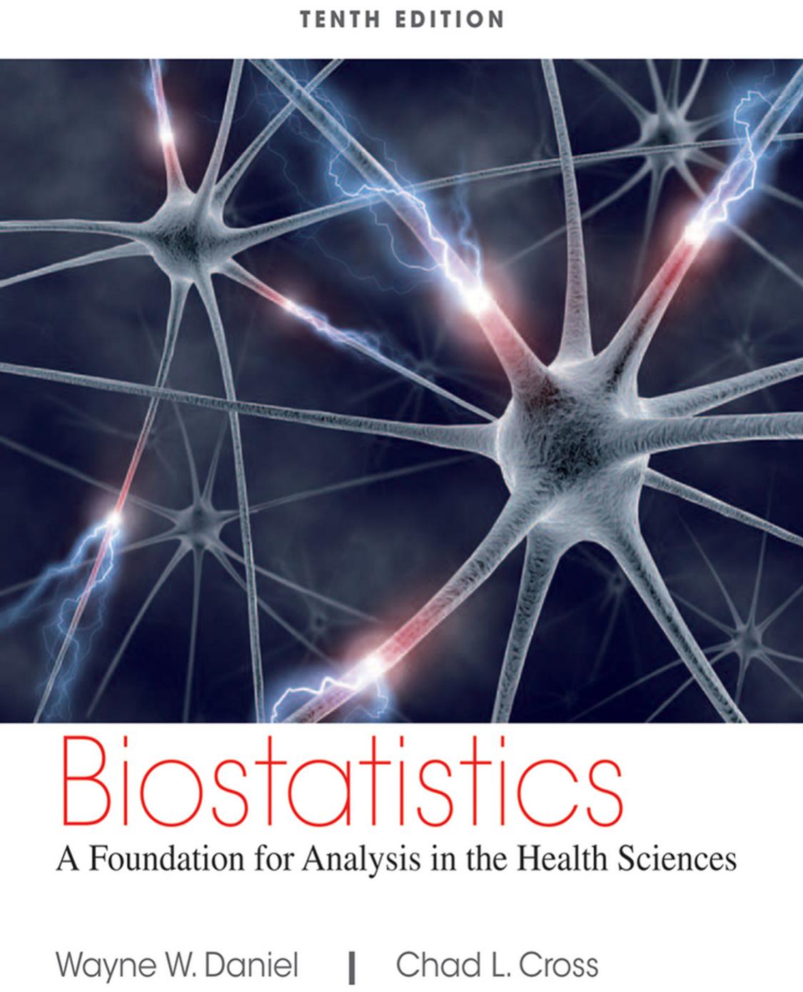 Biostatistics: A Foundation for Analysis in the Health Sciences by Wayne W. Daniel Chad L.Cross