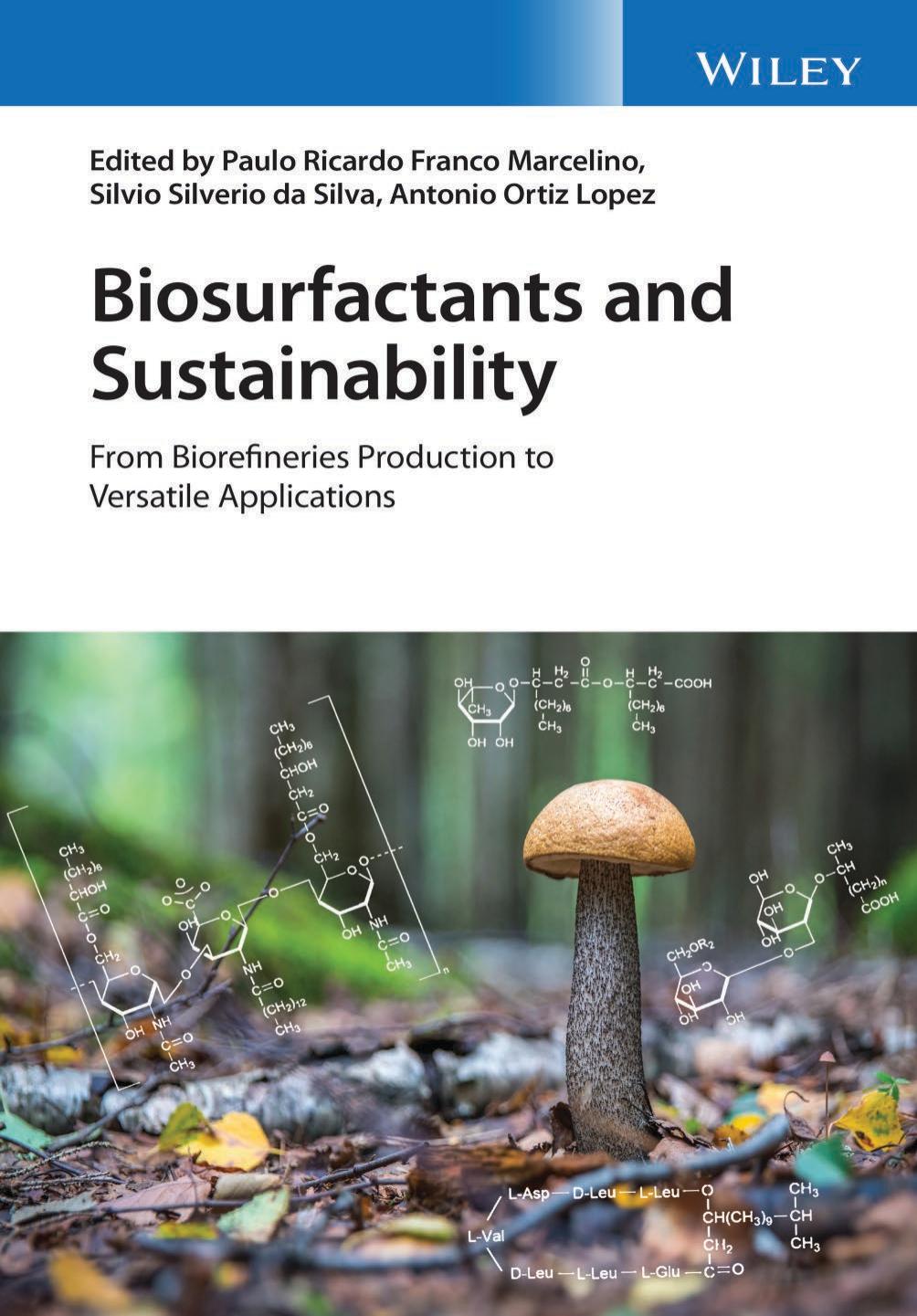 Biosurfactants and Sustainability: From Biorefineries Production to Versatile Applications by Paulo Ricardo Franco Marcelino Silvio Silverio da Silva Antonio Ortiz Lopez