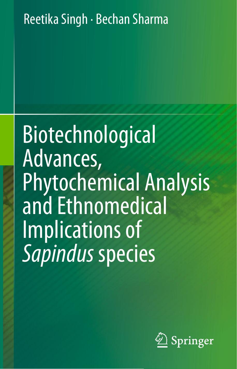 Biotechnological Advances, Phytochemical Analysis and Ethnomedical Implications of Sapindus species by Reetika Singh Bechan Sharma