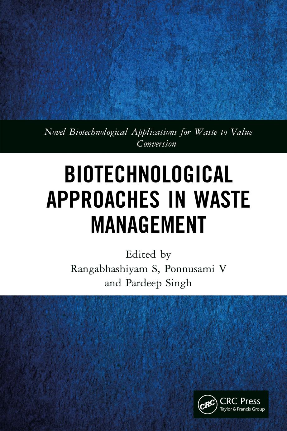 Biotechnological Approaches in Waste Management by Rangabhashiyam S Ponnusami V Pardeep Singh