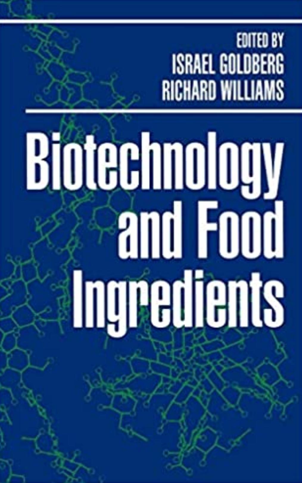 Biotechnology and Food Ingredients by Israel Goldberg Richard Williams
