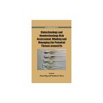Biotechnology and Nanotechnology Risk Assessment: Minding and Managing the Potential Threats around Us by Steven Ripp and Theodore B. Henry (Eds.)