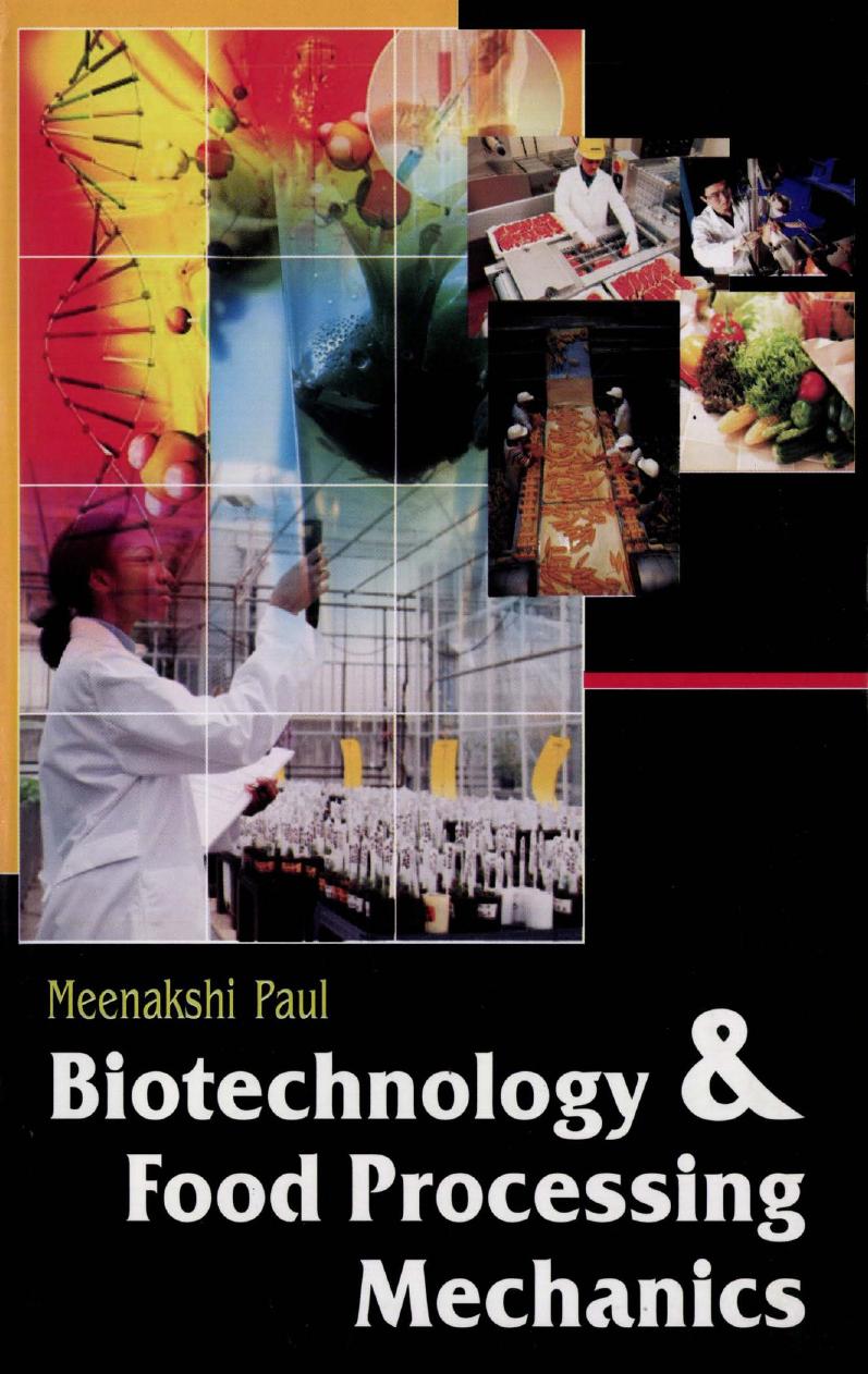 Biotechnology and food processing mechanics by Meenakshi Paul