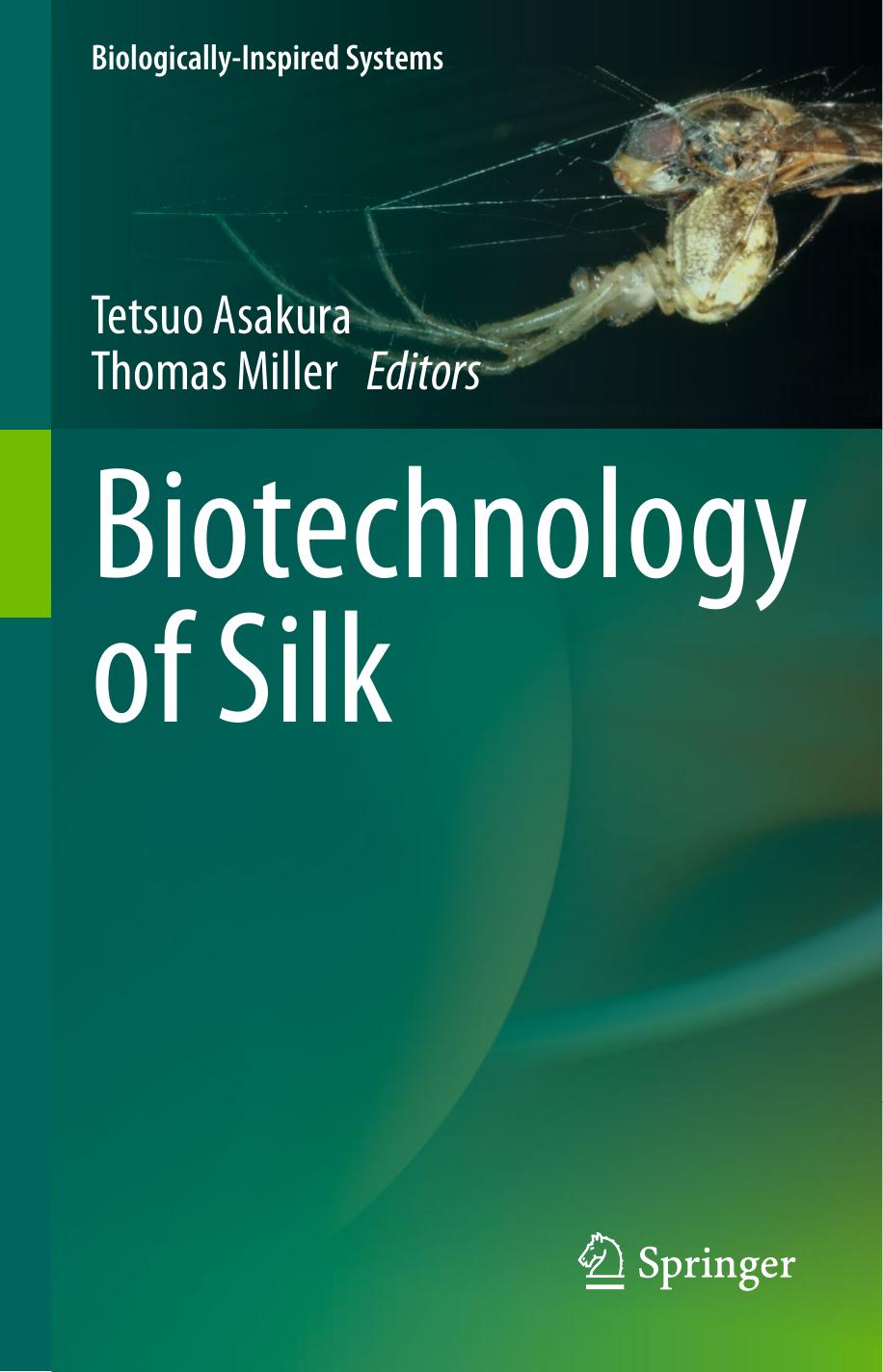 Biotechnology of Silk by Robert S. Weber Catherine L. Craig (auth.) Tetsuo Asakura Thomas Miller (eds.)