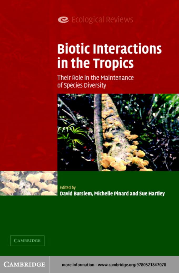 Biotic Interactions in the Tropics: Their Role in the Maintenance of Species Diversity (Ecological Reviews) by David Burslem Michelle Pinard Sue Hartley