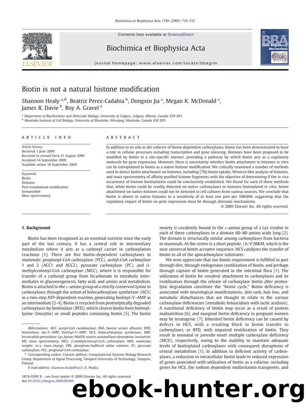 Biotin is not a natural histone modification by Shannon Healy; Beatriz Perez-Cadahia; Dongxin Jia; Megan K. McDonald; James R. Davie; Roy A. Gravel