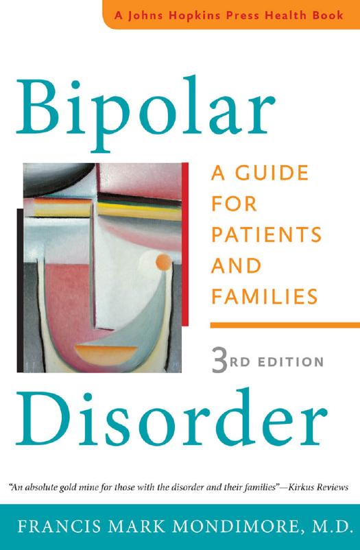 Bipolar Disorder: A Guide for Patients and Families by Francis Mark Mondimore M.D
