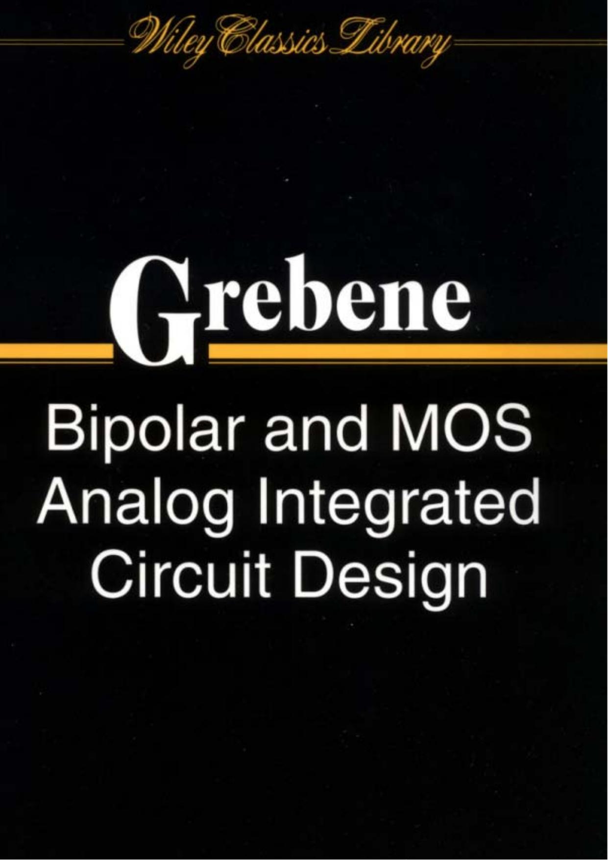 Bipolar and MOS Analog Integrated Circuit Design by Alan B. Grebene