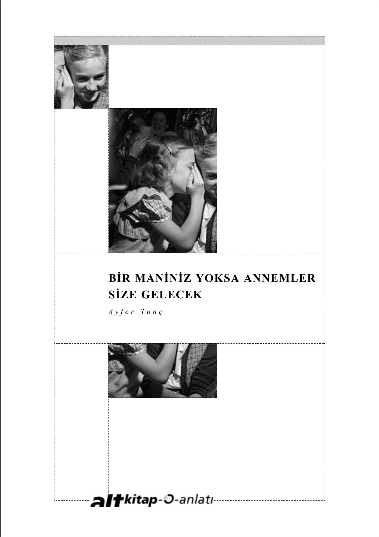 Bir maniniz yoksa annemler size gelecek: 70'li yillarda hayatimiz : yasanti (Yapi Kredi yayinlari) (Turkish Edition) by Ayfer Tunc