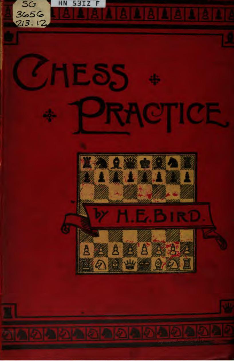 Bird Henry by Chess practice 1882-X 106p