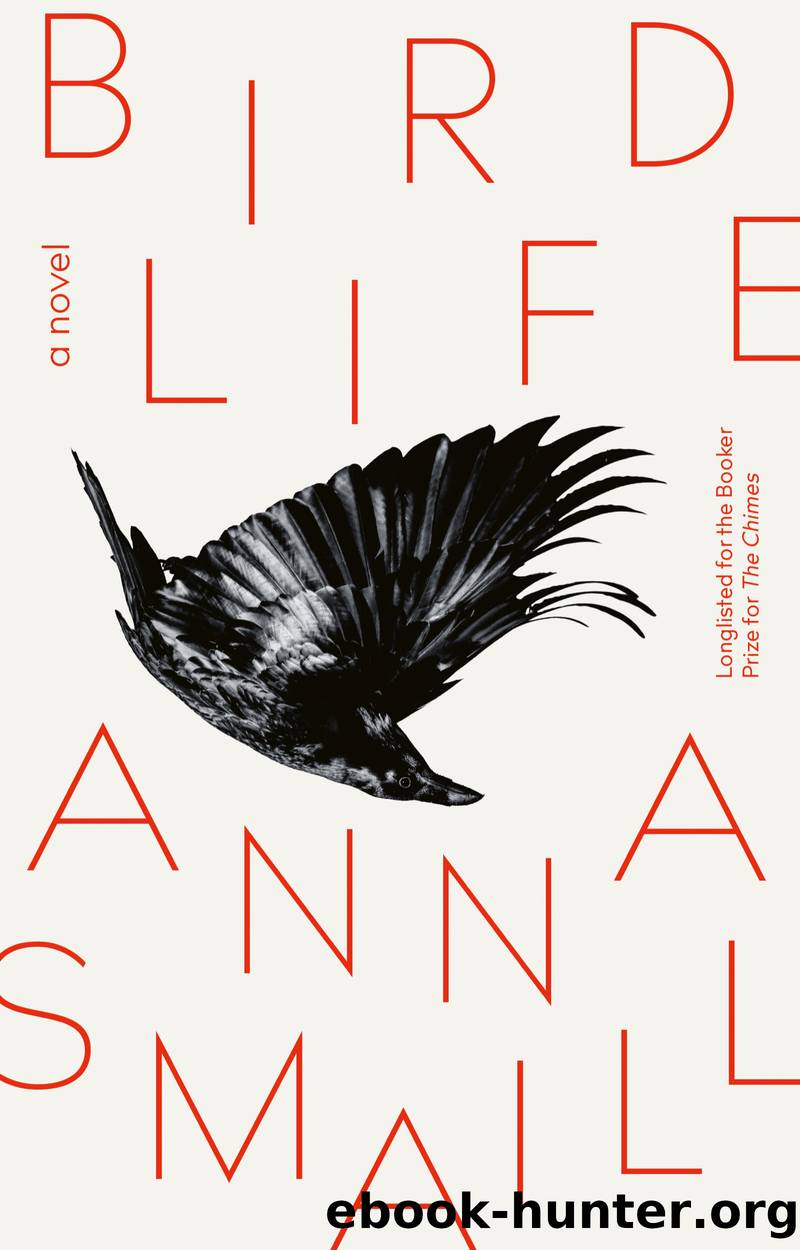 Bird Life: a novel by Anna Smaill