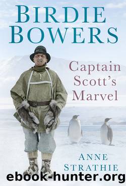 Birdie Bowers: Captain Scott's Marvel by Anne Strathie