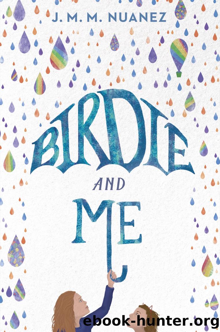 Birdie and Me by J. M. M. Nuanez