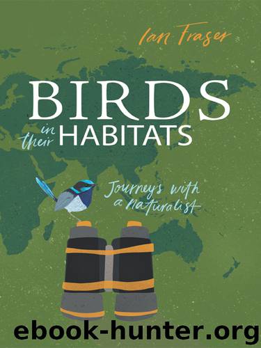 Birds in Their Habitats by Ian Fraser