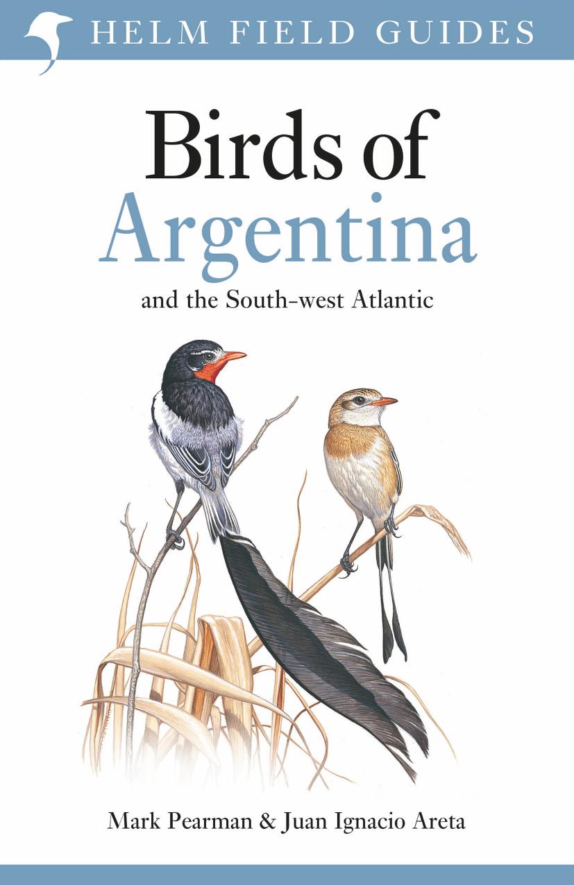 Birds of Argentina and the South-west Atlantic by Mark Pearman Juan Ignacio Areta