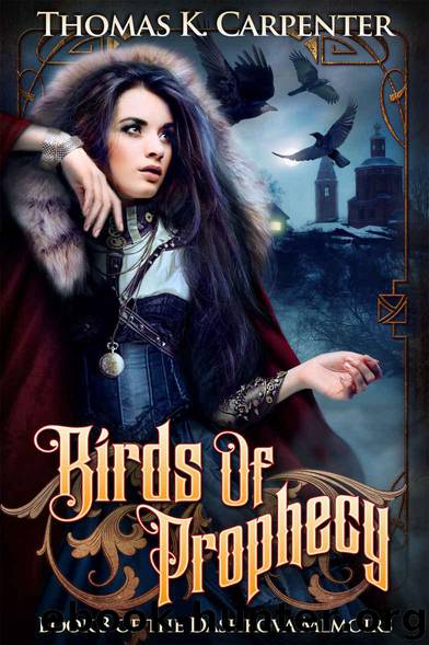 Birds of Prophecy (The Dashkova Memoirs Book 3) by Carpenter Thomas K