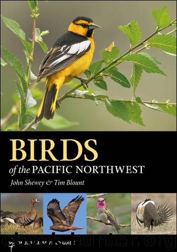Birds of the Pacific Northwest by Shewey John; Blount Tim;
