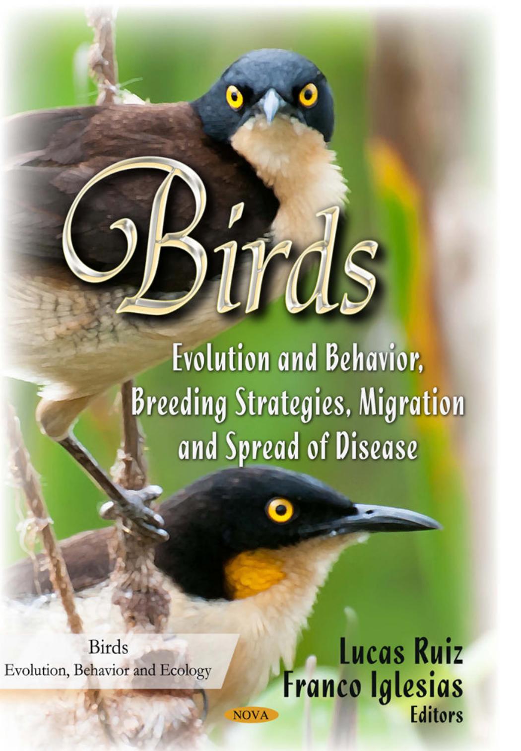 Birds: Evolution and Behavior, Breeding Strategies, Migration and Spread of Disease by Lucas Ruiz Franco Iglesias