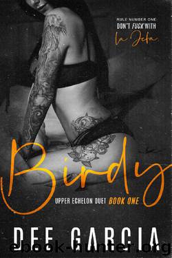 Birdy (Upper Echelon Duet Book 1) by Dee Garcia