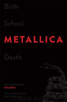 Birth School Metallica Death by Paul Brannigan Ian Winwood