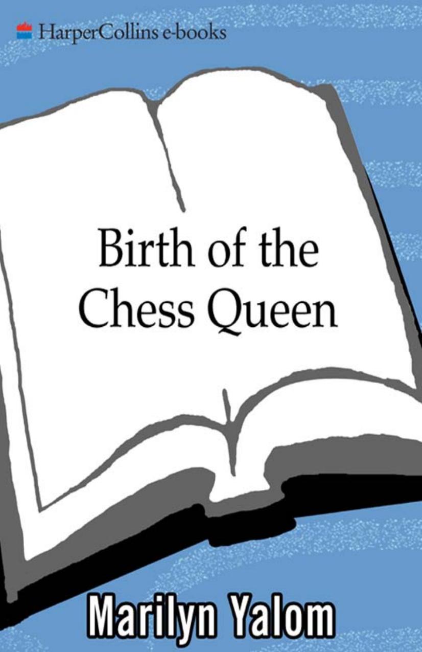 Birth of the Chess Queen: A History by Marilyn Yalom