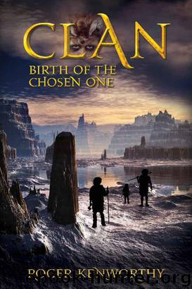 Birth of the Chosen One by Roger Kenworthy