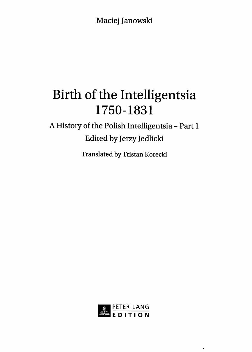 Birth of the Intelligentsia – 1750–1831: A History of the Polish Intelligentsia – Part 1, edited by Jerzy Jedlicki by Jerzy Jedlicki "