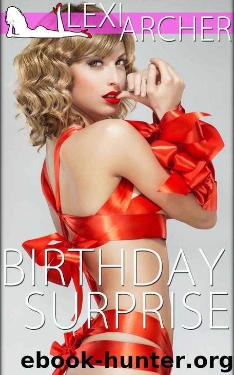 Birthday Surprise: A Hotwife Fantasy by Archer Lexi