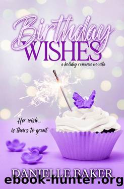 Birthday Wishes (Holiday Romance Collection Book 2) by Danielle Baker