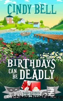 Birthdays Can Be Deadly (Sage Gardens Cozy Mystery Book 1) by Cindy Bell